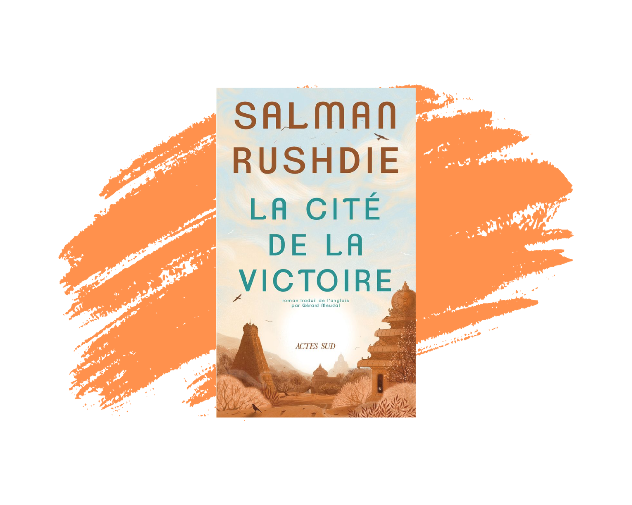 Le roman "La cité de la victoire " de Salman Rushdie.